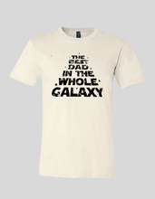 Load image into Gallery viewer, Best Dad in the Galaxy
