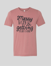 Load image into Gallery viewer, Messy Bun and Getting Stuff Done